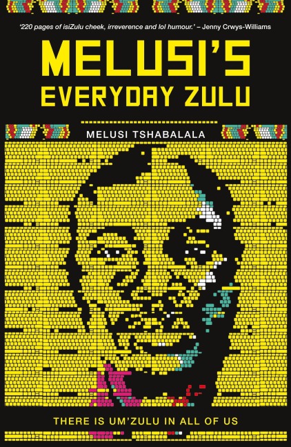 MELUSIS EVERYDAY ZULU: There is umzulu in all of us