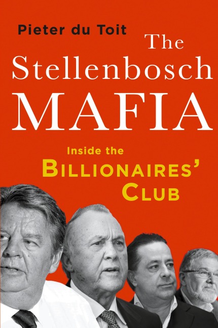 THE STELLENBOSCH MAFIA: Inside the Billionaires' Club