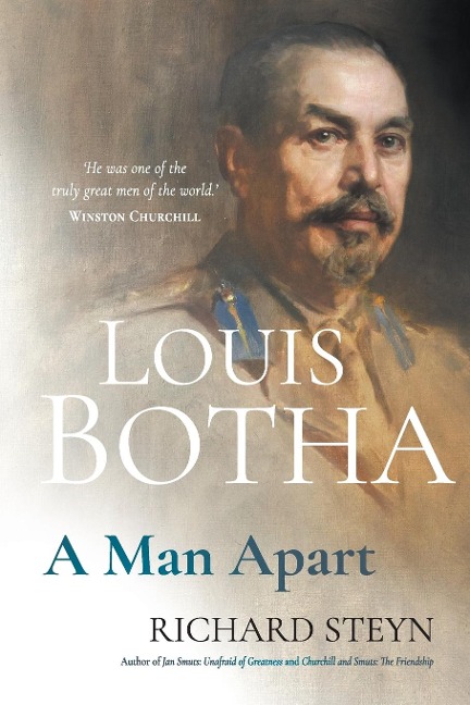 LOUIS BOTHA: A Man Apart