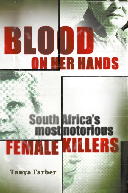 BLOOD ON HER HANDS: South Africas most notorius female killers
