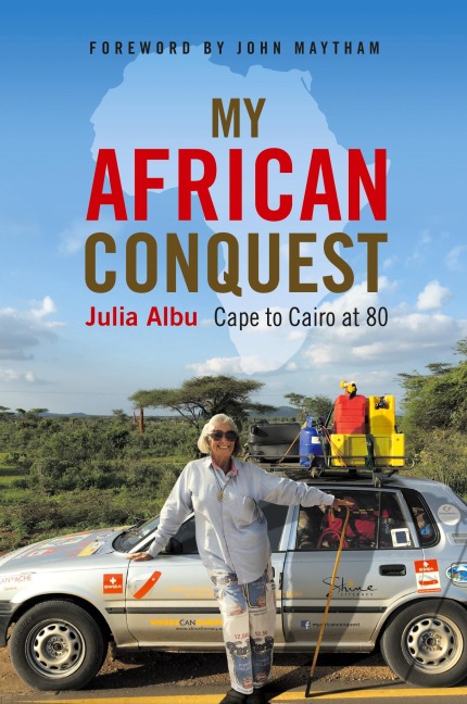 MY AFRICAN CONQUEST: Cape to Cairo at 80
