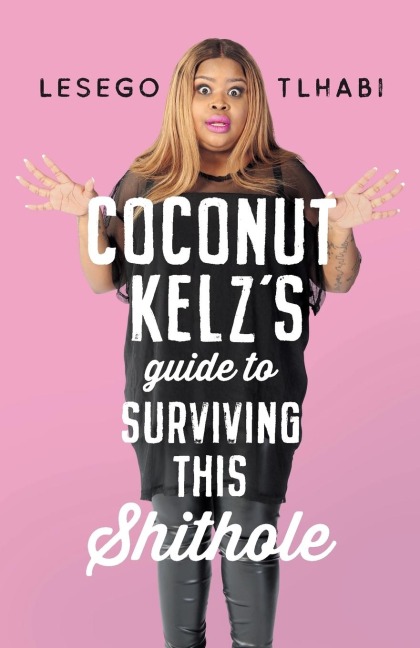 COCONUT KELZS GUIDE TO SURVIVING THIS SHITHOLE