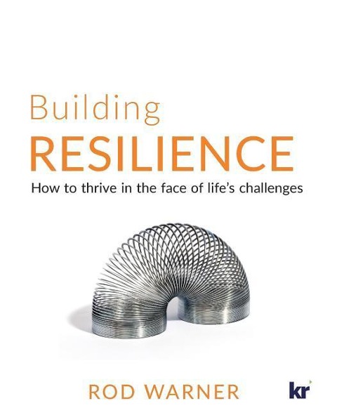 Building Resilience: How to Thrive in the Face of Lifes Challenges