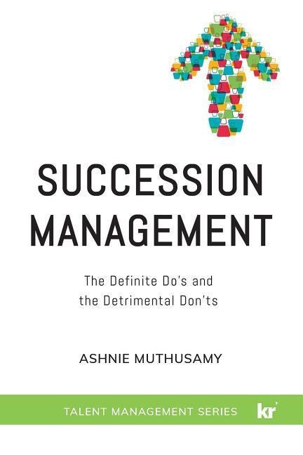 Succession Management: The Definite Dos and the Detrimental Donts