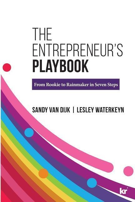 The Entrepreneurs Playbook: From Rookie to Rainmaker in Seven Steps