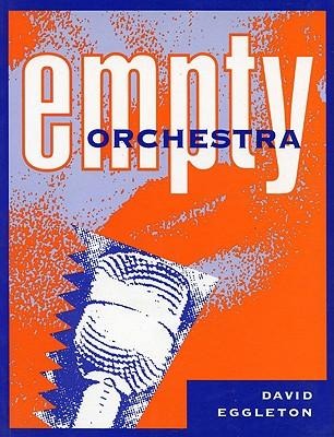 Empty Orchestra: Poems by David Eggleton