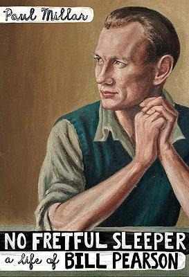 No Fretful Sleeper: A Life of Bill Pearson
