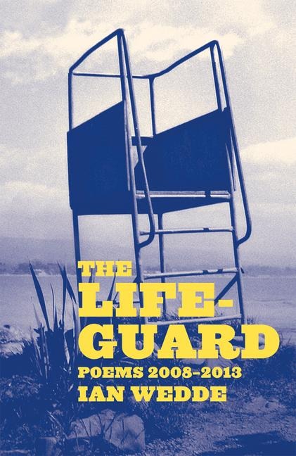 The Lifeguard: Poems 2008-2013