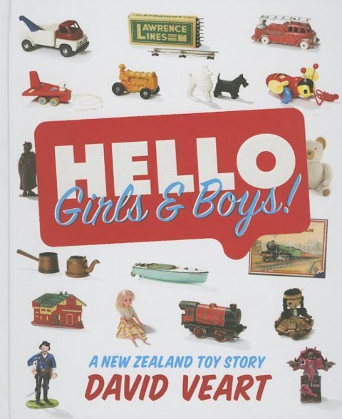 Hello Girls & Boys!: A New Zealand Toy Story