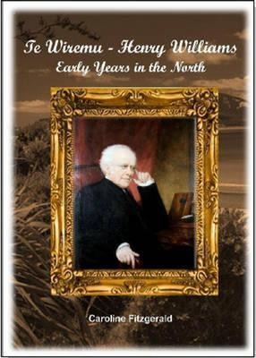 Te Wiremu--Henry Williams: Early Years in the North