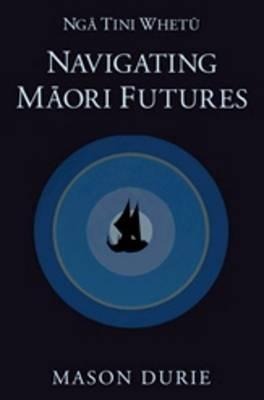 Nga Tini Whetu--Navigating Maori Futures
