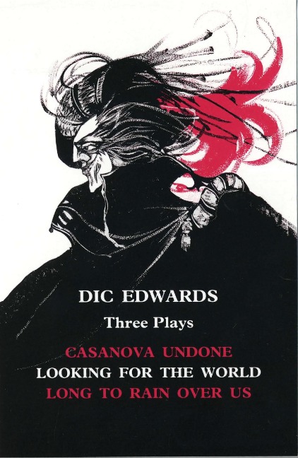 DIC Edwards: Three Plays: Casanova Undone; Looking for the World; Long to Rain Over Us