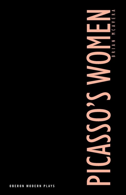 Picassos Women: Eight Monologues
