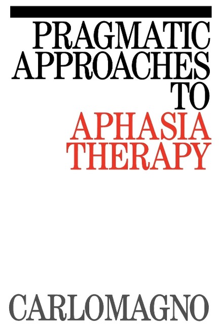 Pragmatic Approaches to Aphasia Therapy