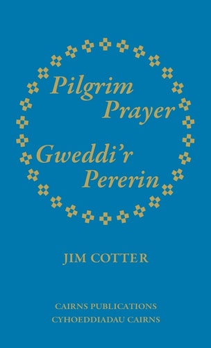 Pilgrim Prayer/Gweddi'r Pererin