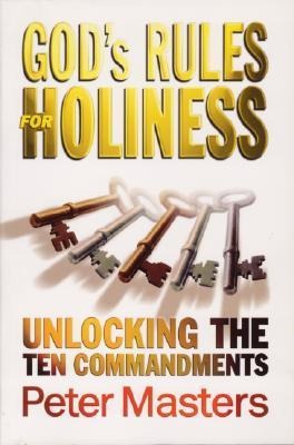 Gods Rules for Holiness: Unlocking the Ten Commandments