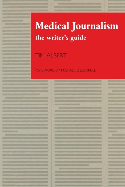 Medical Journalism: The Writers Guide