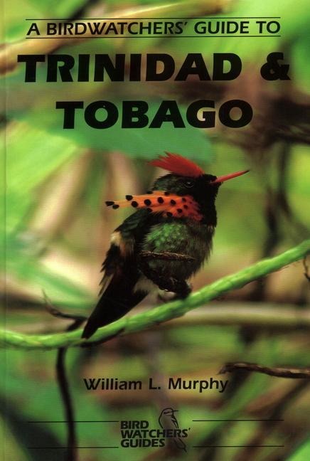 A Birdwatchers Guide to Trinidad and Tobago: Site Guide