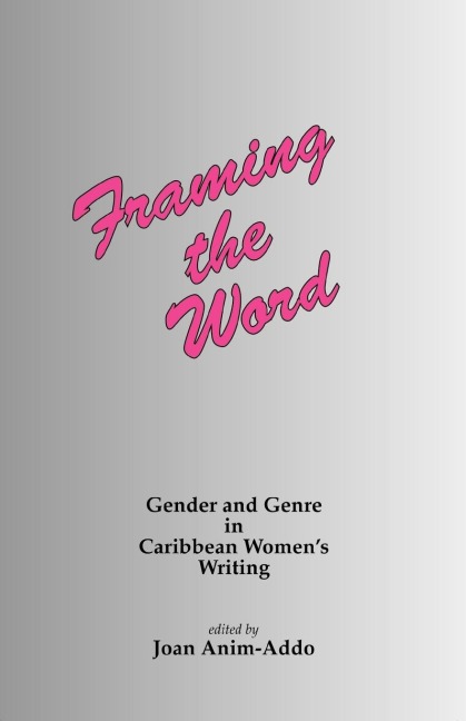 Framing the Word: Gender and genre in Caribbean womens writing