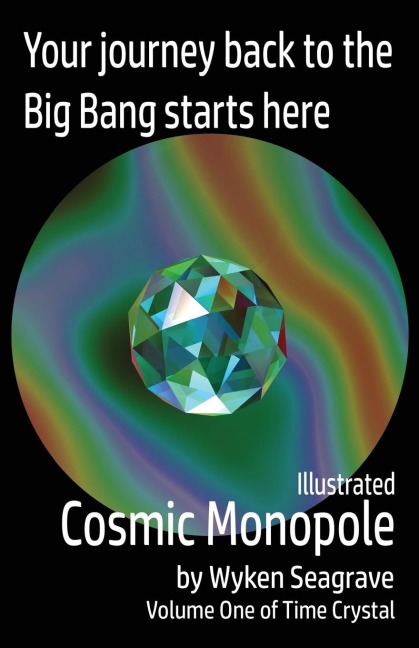 Illustrated Cosmic Monopole: Time Crystal Volume One