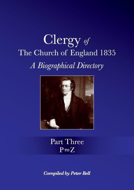 Clergy of the Church of England 1835 - Part Three: A Biographical Directory