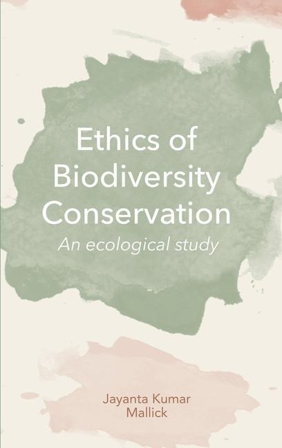 Ethics of Biodiversity Conservation: An Ecological Study