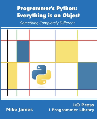 Programmer's Python Everything Is an Object: Something Completely Different