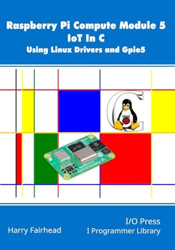 Raspberry Pi Compute Module 5 IoT In C Using Linux Drivers and Gpio5