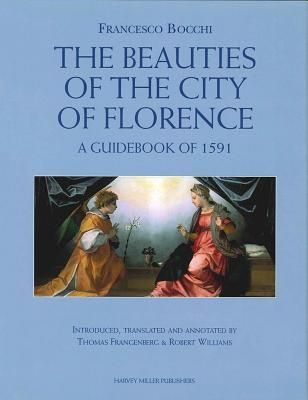 Francesco Bocchis The Beauties of the City of Florence. A Guidebook of 1591