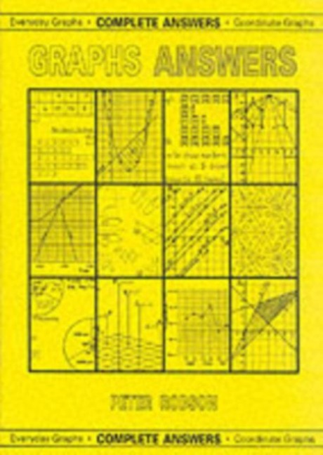 Graphs Answers: Complete Answers, Everyday Graphs/Coordinate Graphs