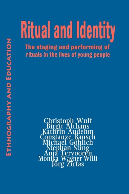 Ritual and Identity: The Staging and Performing of Rituals in the Lives of Young People