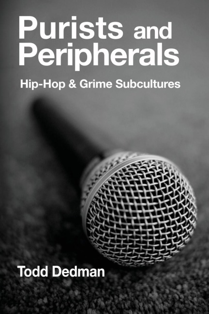 Purists and Peripherals: Hip-Hop and Grime subcultures