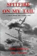 Spitfire on My Tail: A View from the Other Side