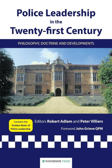 Police Leadership in the Twenty-First Century: Philosophy, Doctrine and Developments