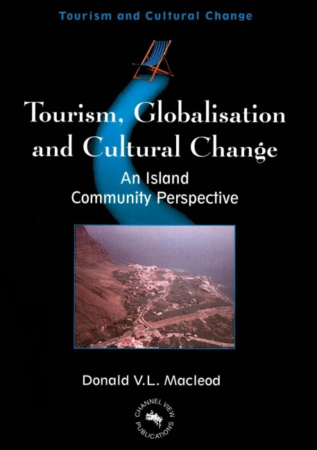 Tourism, Globalisation and Cultural Change: An Island Community Perspective