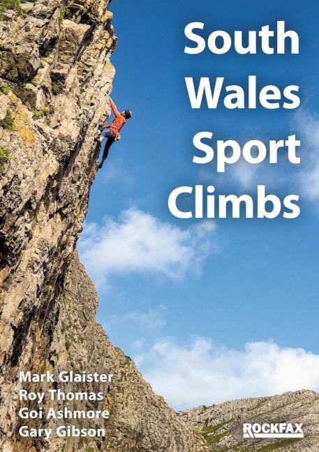 South Wales Sports Climbs - Rockfax: Carmarthenshire, Gower, Inland & Coastal Limestone, Valleys