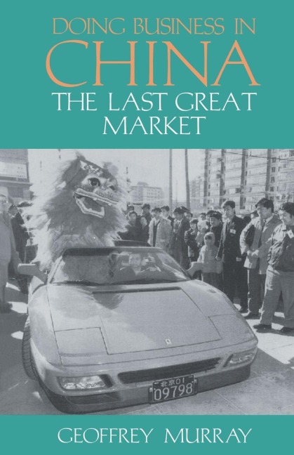 Doing Business in China: The Last Great Market