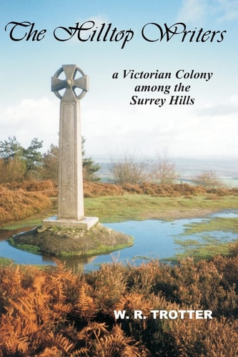 The Hilltop Writers A Victorian Colony Among the Surrey Hills