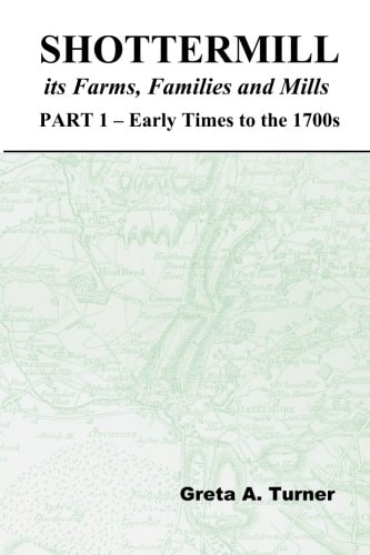 Shottermill, Its Farms, Families and Mills - Part 1 Early Times to the 1700s