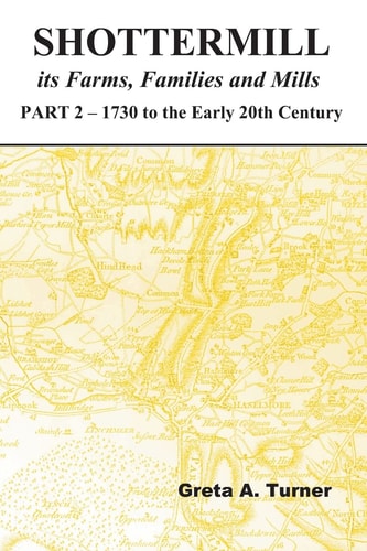 Shottermill, Its Farms, Families and Mills - Part 2 1730 to the Early 20th Century