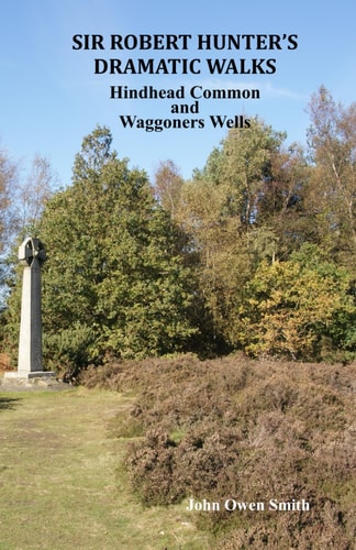 Sir Robert Hunter's Dramatic Walks Over Hindhead Common and Around Waggoners Wells