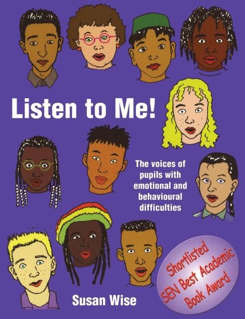 Listen to Me: The Voices of Pupils with Emotional and Behavioural Difficulties