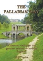 The Palladian Way: A Classical Walk Past the Greatest Estates of Middle England