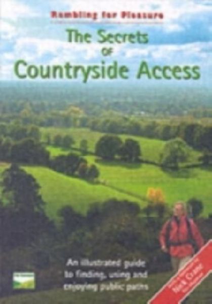 The Secrets of Countryside Access: An Illustrated Guide to Finding, Using and Enjoying Public Paths