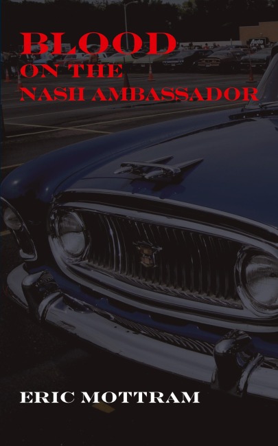 Blood on the Nash Ambassador: Investigations in American Culture