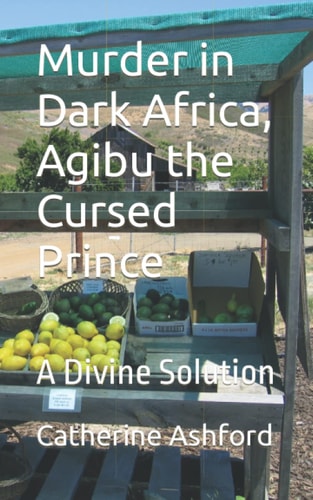 Murder in Dark Africa, Agibu the Cursed Prince A Divine Solution