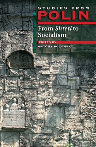 From Shtetl to Socialism: Studies from Polin (Polin Studies in Polish Jewry)