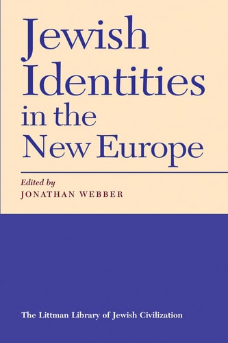 Jewish Identities in the New Europe (Littman Library of Jewish Civilization)