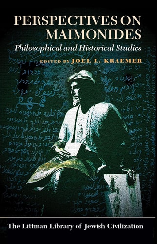 Perspectives on Maimonides: Philosophical and Historical Studies (Littman Library of Jewish Civilization)