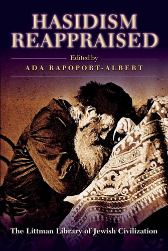 Hasidism Reappraised (Littman Library of Jewish Civilization)